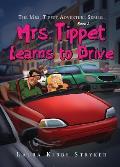 The Mrs. Tippet Adventure Series: Mrs. Tippet Learns to Drive