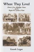 Where They Lived Historic Clare Michigan Homes and the People Who Lived in Them
