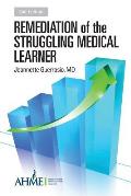Remediation of the Struggling Medical Learner