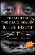 The Stripper, The Drug Dealer & The Bishop: Three Husbands, Same Spirit