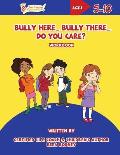 Bully Here Bully There, Do You Care?: Let's Blossom Together Workbook
