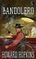 Bandolero: A Howard Hopkins Western Adventure