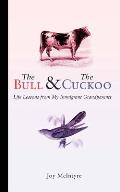 The Bull & The Cuckoo: Life Lessons from My Immigrant Grandparents