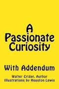 A Passionate Curiosity With Addendum