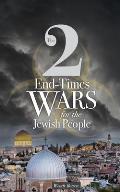 The 2 End-Times Wars for the Jewish People