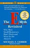 E Myth Revisited Why Most Small Businesses Dont Work & What to Do about It