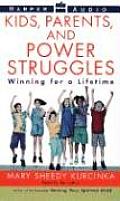 Kids Parents & Power Struggles Winning for a Lifetime