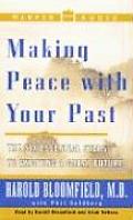 Making Peace with Your Past The 6 Essential Steps to Enjoying a Great Future