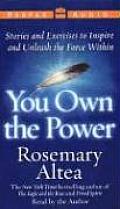 You Own the Power Stories & Exercises to Inspire & Unleash the Force Within
