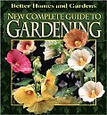 Better Homes & Gardens New Complete Guide To Gardening