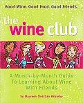 Wine Club A Month By Month Guide To Learning About Wine With Friends