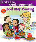 Sandra Lee Semi Homemade Cool Kids Cooking