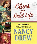 Clues for Real Life The Classic Wit & Wisdom of Nancy Drew