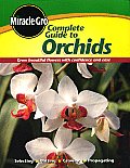 Miracle Gro Complete Guide to Orchids Grow Beautiful Flowers with Confidence & Ease