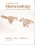 Manual of Mammalogy with Keys to Families of the World