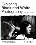 Exploring Black & White Photography 2nd Edition