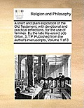 A short and plain exposition of the Old Testament, with devotional and practical reflections, for the use of families. By the late Reverend Job Orton,
