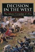 Decision in the West The Atlanta Campaign of 1864