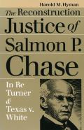 The Reconstruction Justice of Salmon P. Chase