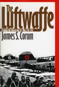 Luftwaffe Creating the Operational Air War 1918 1940
