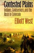 Contested Plains Indians Goldseekers & T