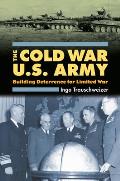 Cold War U.S. Army: Building Deterrence for Limited War