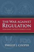The War Against Regulation: From Jimmy Carter to George W. Bush