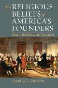 Religious Beliefs of America's Founders: Reason, Revelation, and Revolution