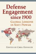 Defense Engagement Since 1900: Global Lessons in Soft Power