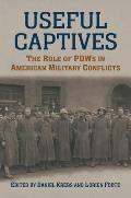 Useful Captives: The Role of POWs in American Military Conflicts