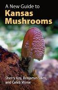 A New Guide to Kansas Mushrooms