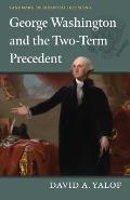 George Washington and the Two-Term Precedent