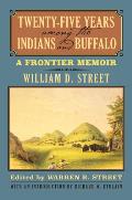 Twenty Five Years among the Indians & Buffalo