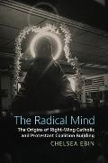The Radical Mind: The Origins of Right-Wing Catholic and Protestant Coalition Building