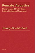 Female Ascetics: Hierarchy and Purity in Indian Religious Movements