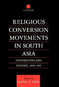 Religious Conversion Movements in South Asia: Continuities and Change, 1800-1990