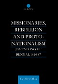 Missionaries, Rebellion and Proto-Nationalism: James Long of Bengal