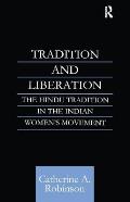 Tradition and Liberation: The Hindu Tradition in the Indian Women's Movement