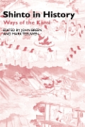 Shinto in History: Ways of the Kami