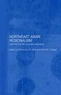 Northeast Asian Regionalism: Lessons from the European Experience