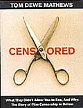 Censored The Story Of Film Censorship In