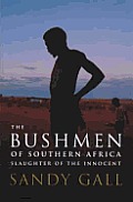 Bushmen of southern Africa slaughter of the innocent