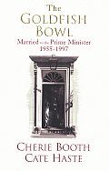 Goldfish Bowl Married to the Prime Minister 1955 1997