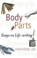 Body Parts Essays on Life Writing