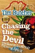 Chasing the Devil the Search for Africas Fighting Spirit