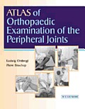 Atlas of Orthopedic Examination of the Peripheral Joints