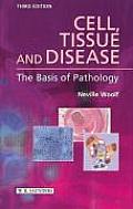 Cell, Tissue and Disease: The Basis of Pathology