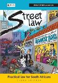 StreetLaw South Africa: Practical Law for South Africans - Educator's Manual