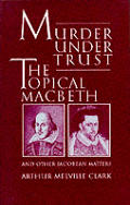Murder Under Trust The Topical Macbeth &