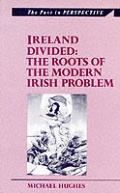 Ireland Divided The Roots Of The Modern